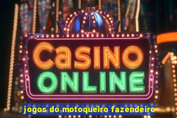 jogos do motoqueiro fazendeiro